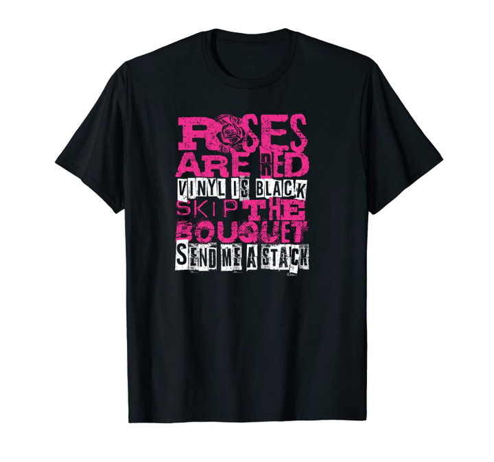 Roses Are Red Vinyl Is Black Vinyl Records LP Collector Gift Unisex T-Shirt