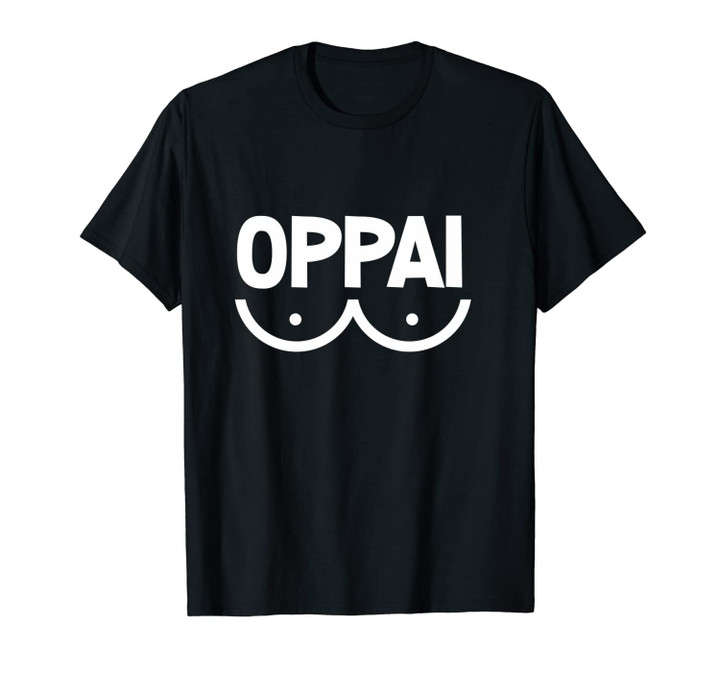Oppai | Anime Fan Funny Manga Unisex T-Shirt