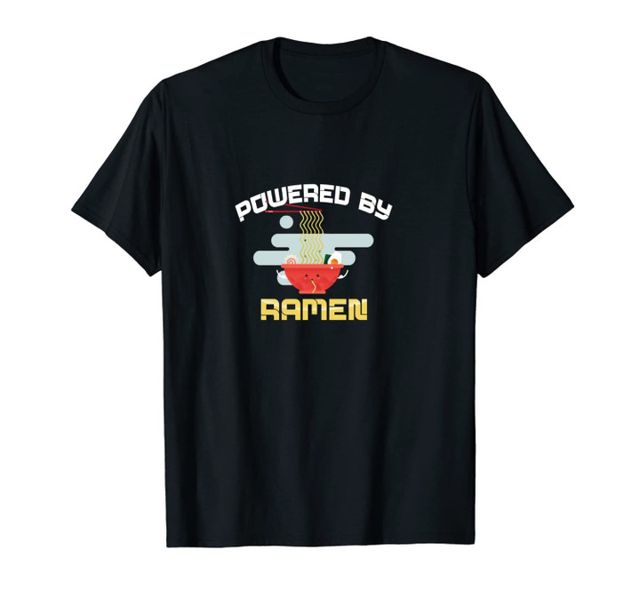 Powered By Ramen - Japanese Food Anime Noodles Lover Gift Unisex T-Shirt