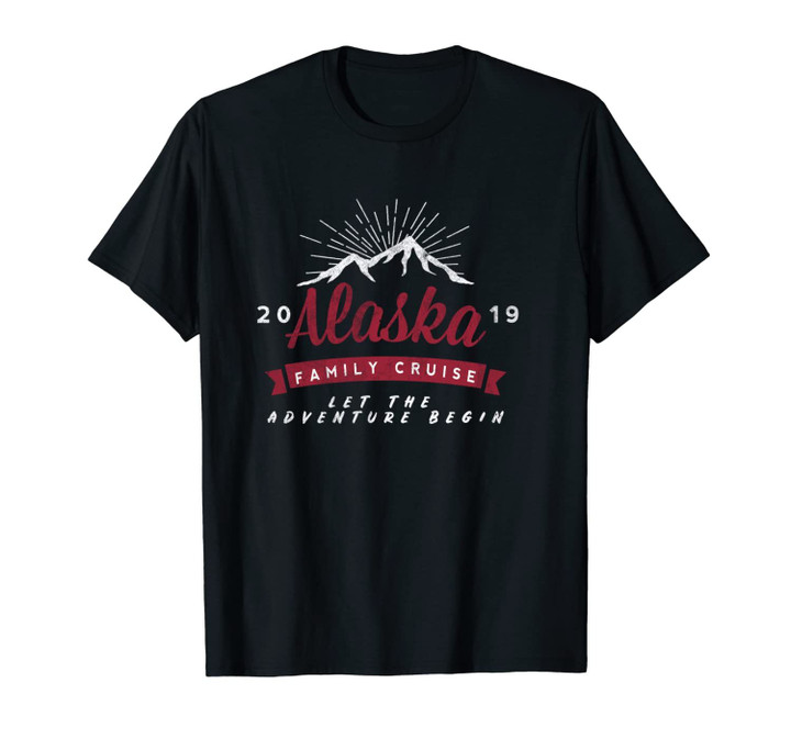 Family Cruise Alaska 2019 - Matching Vacation Shirt Unisex T-Shirt