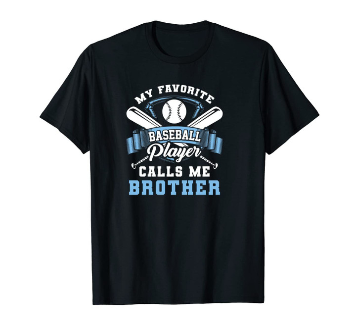 My Favorite Baseball Player Calls Me Brother Unisex T-Shirt