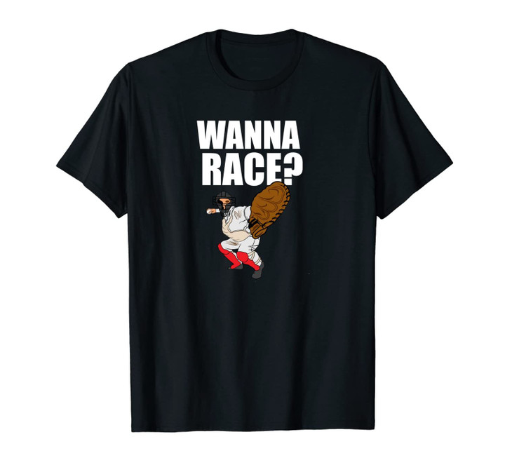 Wanna Race Baseball League Catcher Unisex T-Shirt