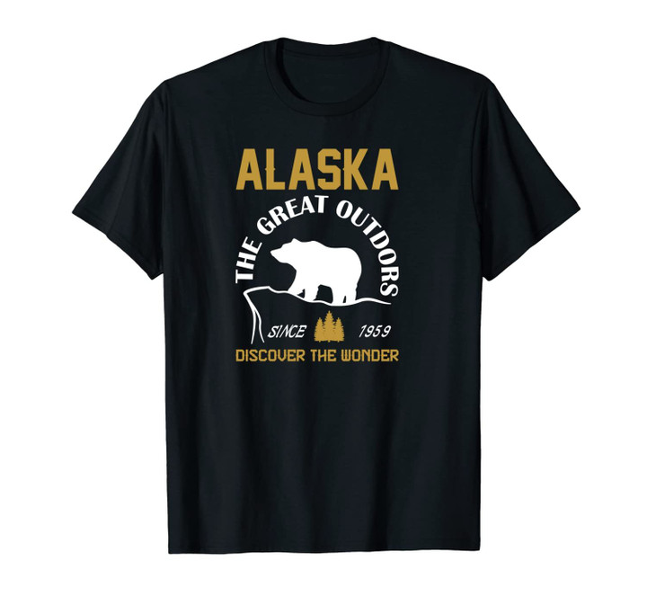 Alaska The Great Outdoors Discover The Wonder Alaskan Gift Unisex T-Shirt