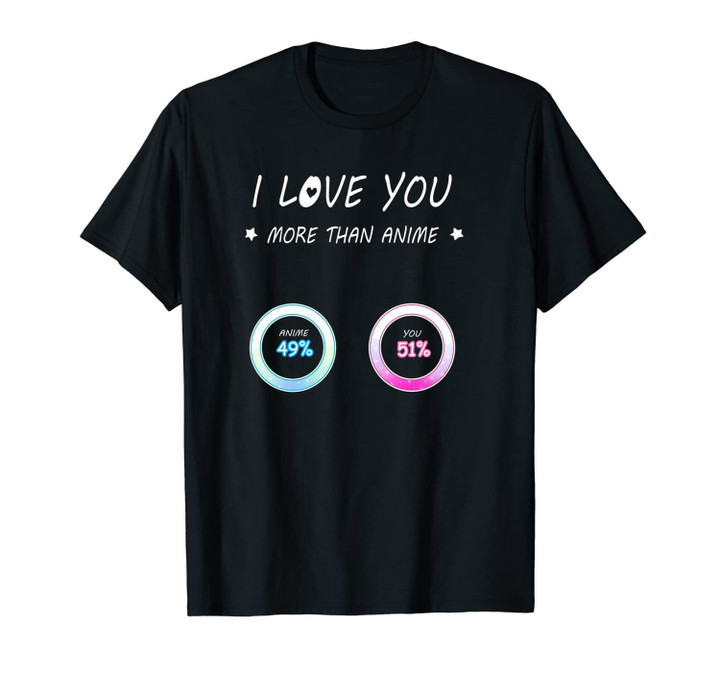 I Love You More Than Anime Gift For Otaku Fan Unisex T-Shirt