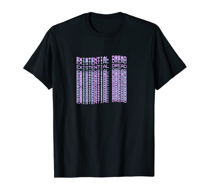 Existential Dread Unisex T-Shirt - Aesthetic Vaporwave Streewear