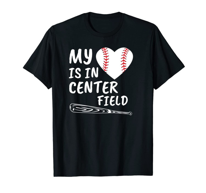 My Heart Is In Center Field Baseball Bat Proud Mom Dad Gift Unisex T-Shirt