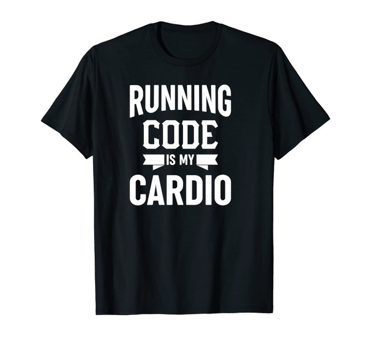 Programmer Running Code Is My Cardio Coder Unisex T-Shirt