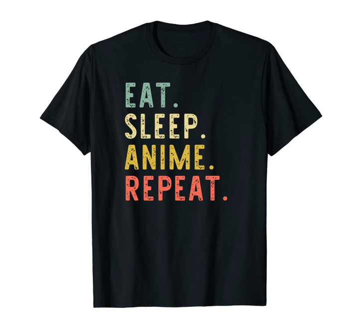 Eat Sleep Anime Repeat Cool Fan Lover Funny Vintage Gift Unisex T-Shirt