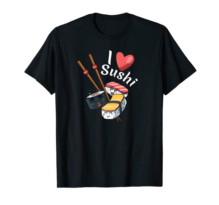 Modern Unique Japanese Sushi Sashimi & Soy I Love Sushi Tee Unisex T-Shirt