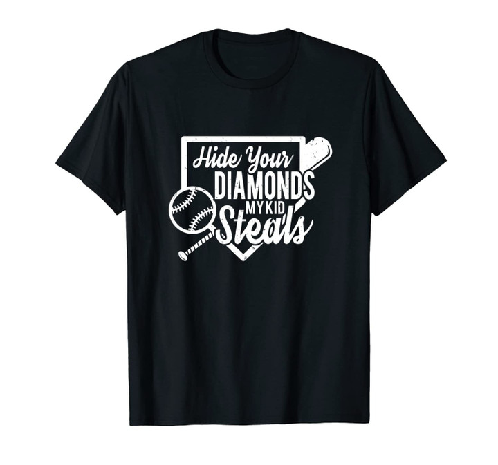 Hide Your Diamonds My Kid Steals Softball Baseball Unisex T-Shirt