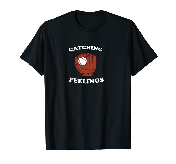 Catching Feelings - Baseball Catcher Mitt Glove Unisex T-Shirt