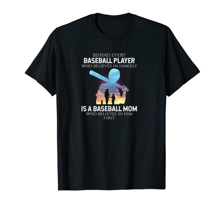 Behind Every Baseball Player is Baseball Mom Thats Believes Unisex T-Shirt