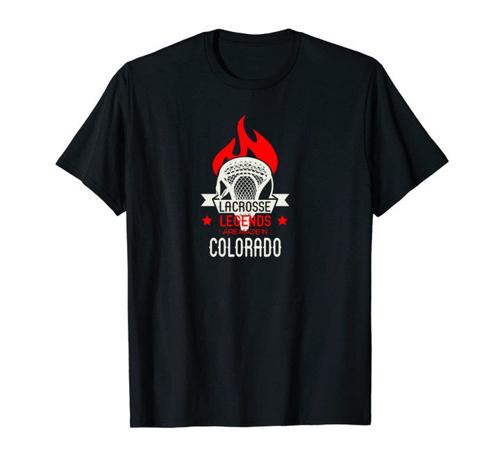 Lacrosse Legends are Made in Colorado Unisex T-Shirt