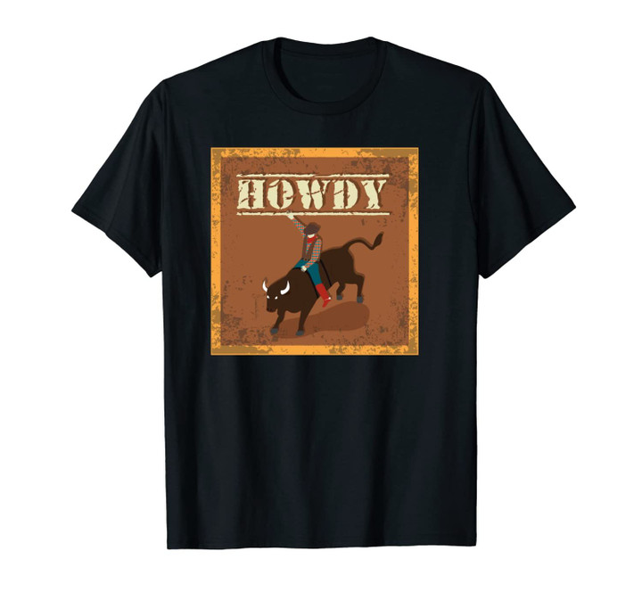 Howdy Cowboy Rodeo Riding Lover | Bull Rider Gifts Unisex T-Shirt