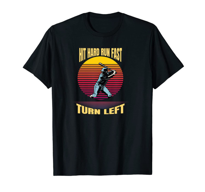 Hit Hard Run Fast Turn Left Funny Vintage Baseball Retro Unisex T-Shirt