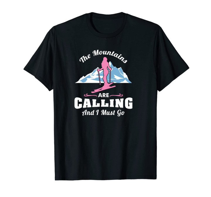 The Mountains Are Calling I Must Go Skiing Ski Slopes Winter Unisex T-Shirt