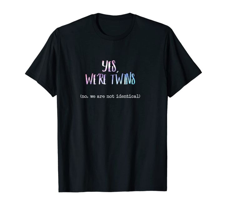 Yes We're Twins No We Are Not Identical Cute Funny Matching Unisex T-Shirt