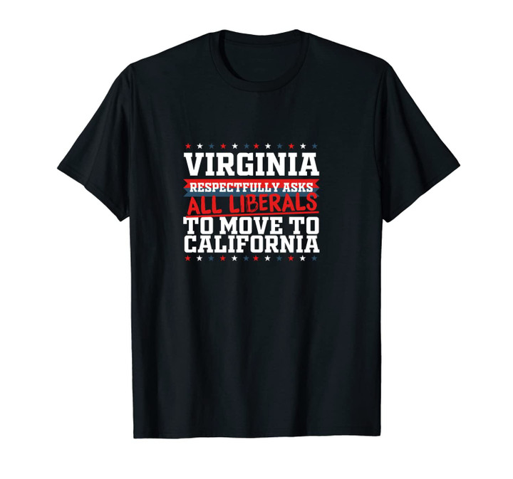 Virginia Asks Liberals Move to California Republican Unisex T-Shirt