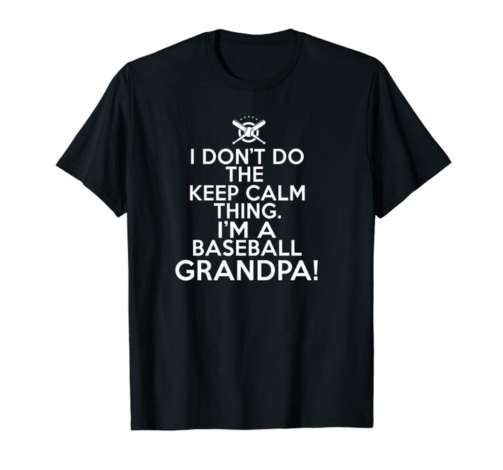 Crazy Baseball Grandpa - I Don't Keep Calm Baseball Grandpa Unisex T-Shirt