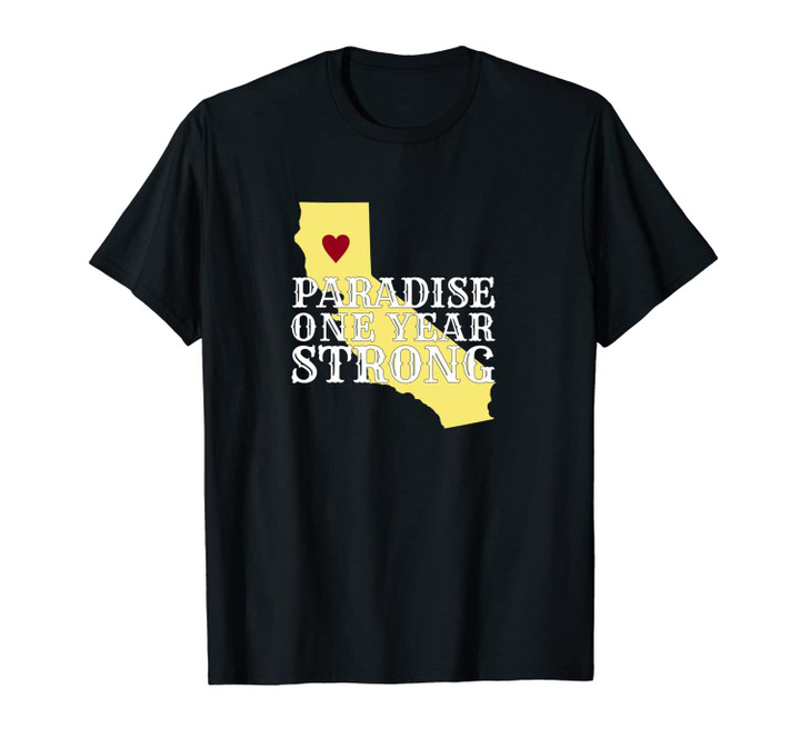 Paradise Strong 1 One Year Anniversary Butte Camp Fire Unisex T-Shirt