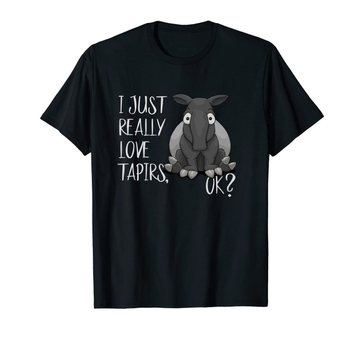 Just Really Love Tapirs, OK? Funny Chubby Cartoon Tapir Unisex T-Shirt