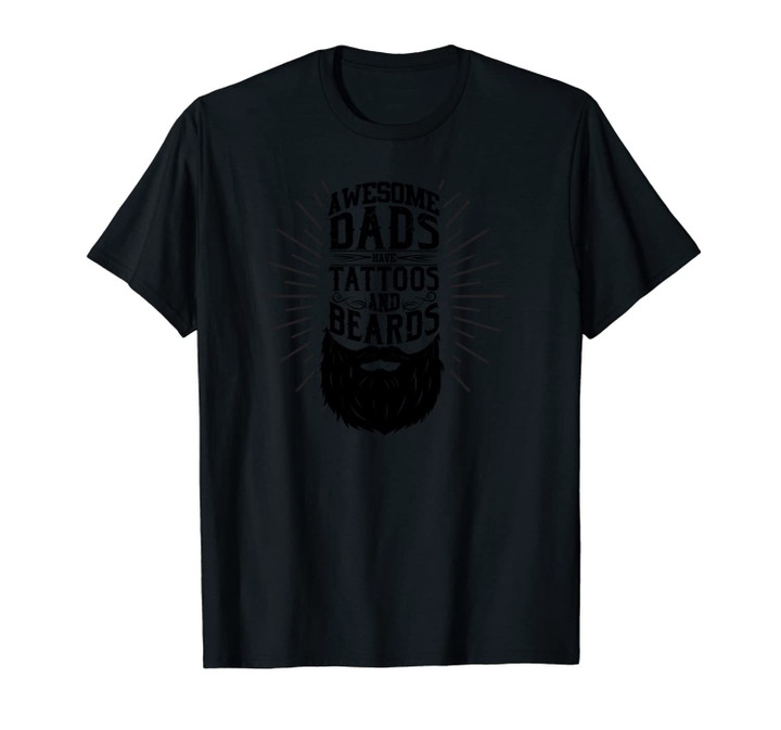 Awesome Dads Have Tattoos And Beards Fathers Day Gift Unisex T-Shirt