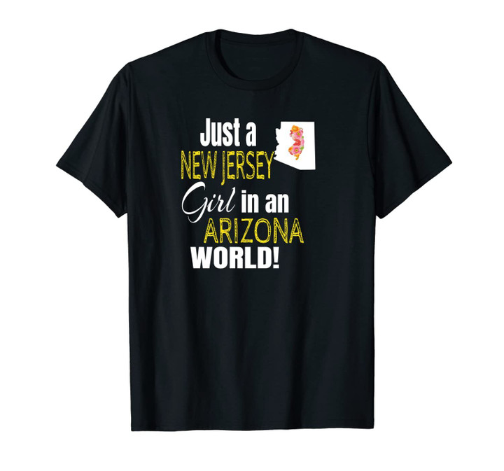 Just A New Jersey Girl In An Arizona World Cute Gift Unisex T-Shirt