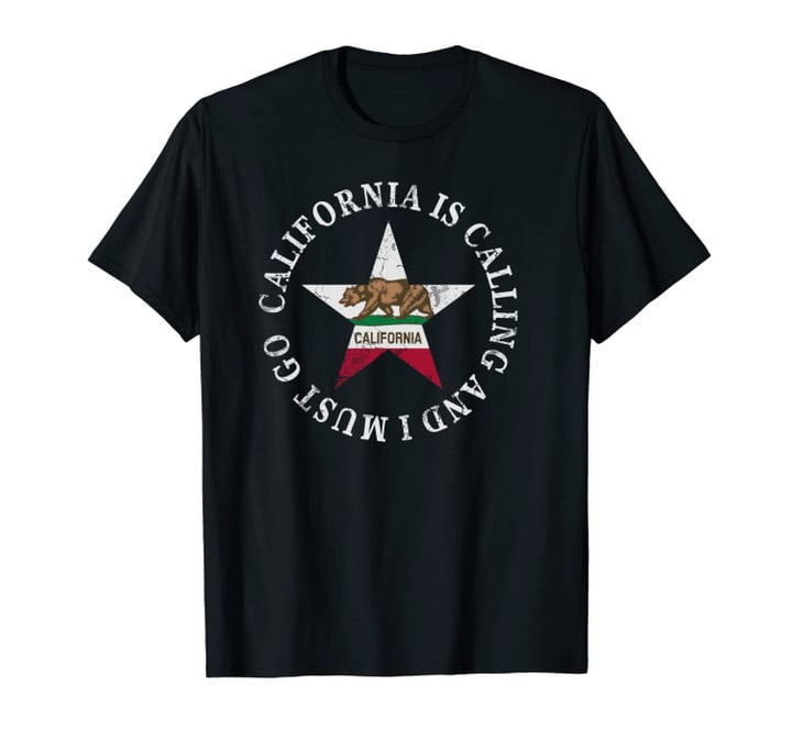 California Is Calling And I Must Go Unisex T-Shirt