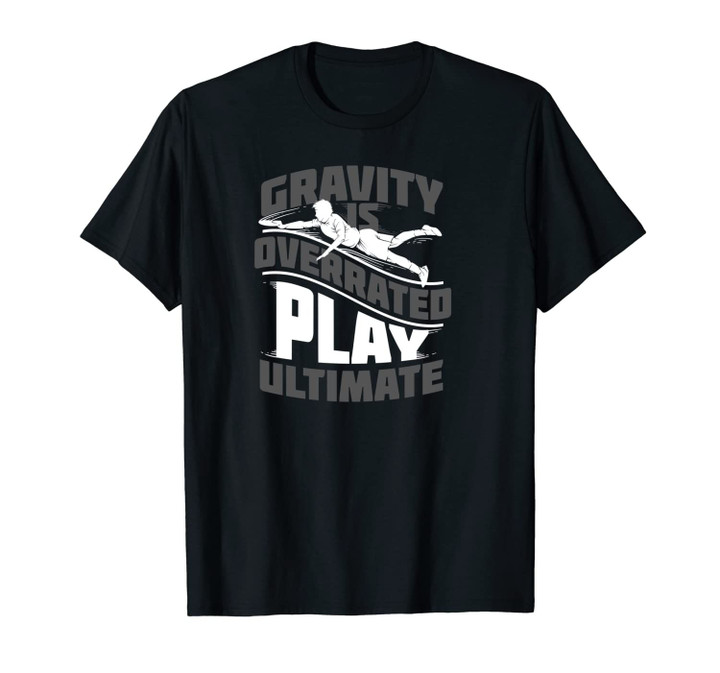 Cute Gravity Is Overrated Play Ultimate Disc Gift Unisex T-Shirt