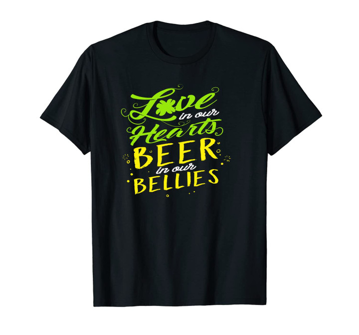 St. Patrick's Day | Love In Our Hearts Beer In Bellies Unisex T-Shirt
