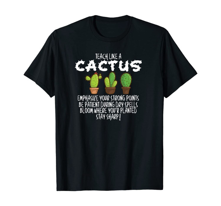 Teach Like A Cactus Funny School Teacher Unisex T-Shirt