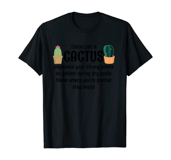 Teach Like A Cactus - School Teacher Unisex T-Shirt