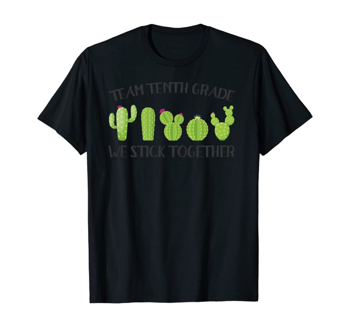 Team Tenth Grade We Stick Together Shirt Cute Cactus Teacher Unisex T-Shirt