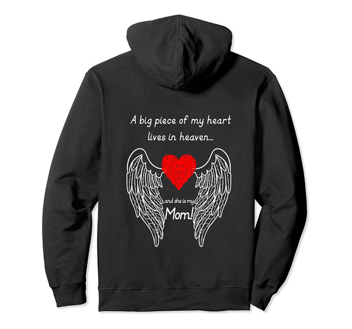 A Big Piece Of My Heart Lives In Heaven. And She Is My Mom, T-Shirt, Sweatshirt