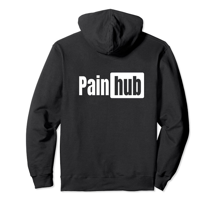 pain hub logo - a funny painhub parody Pullover Hoodie, T-Shirt, Sweatshirt