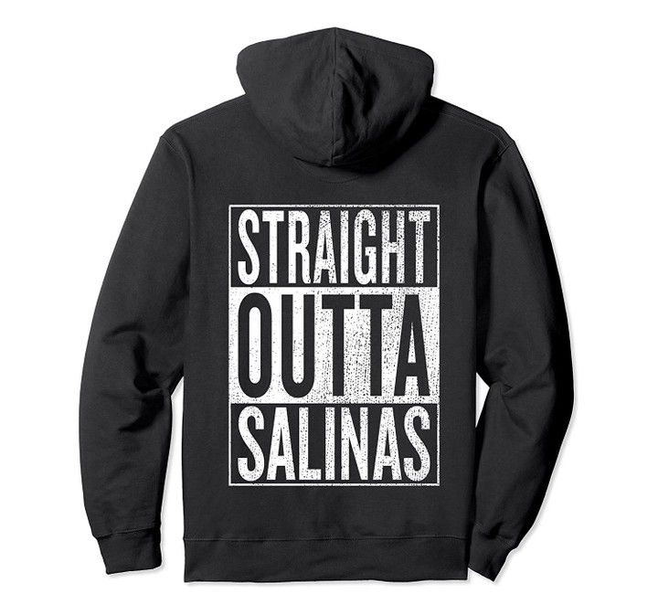 Straight Outta Salinas Travel Gift Idea Pullover Hoodie, T-Shirt, Sweatshirt