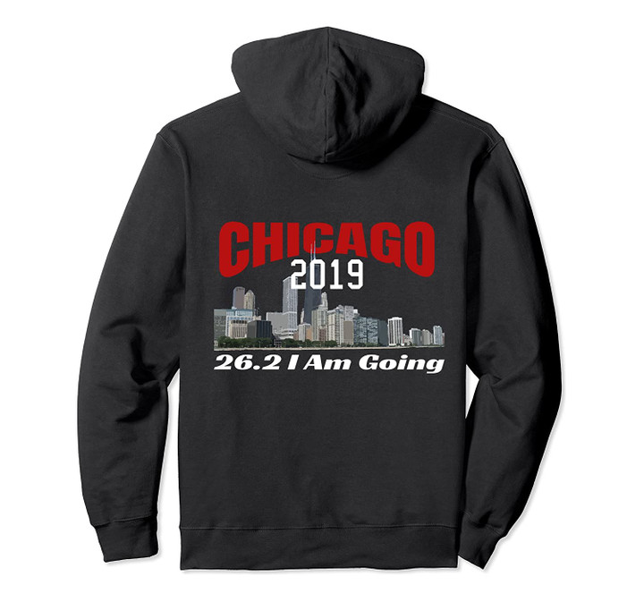 Chicago I Am Going Marathon Hoodie Runner Illinois 26.2 2019, T-Shirt, Sweatshirt