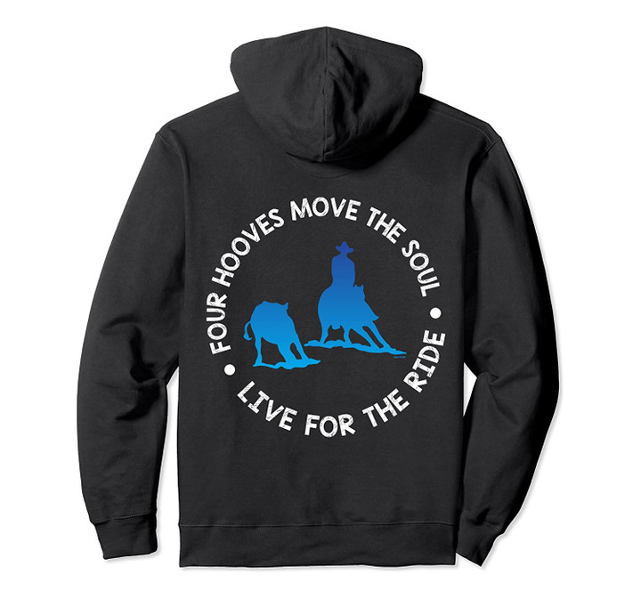 Cutting Horse Four Hooves Move The Soul Live For The Ride Pullover Hoodie, T-Shirt, Sweatshirt