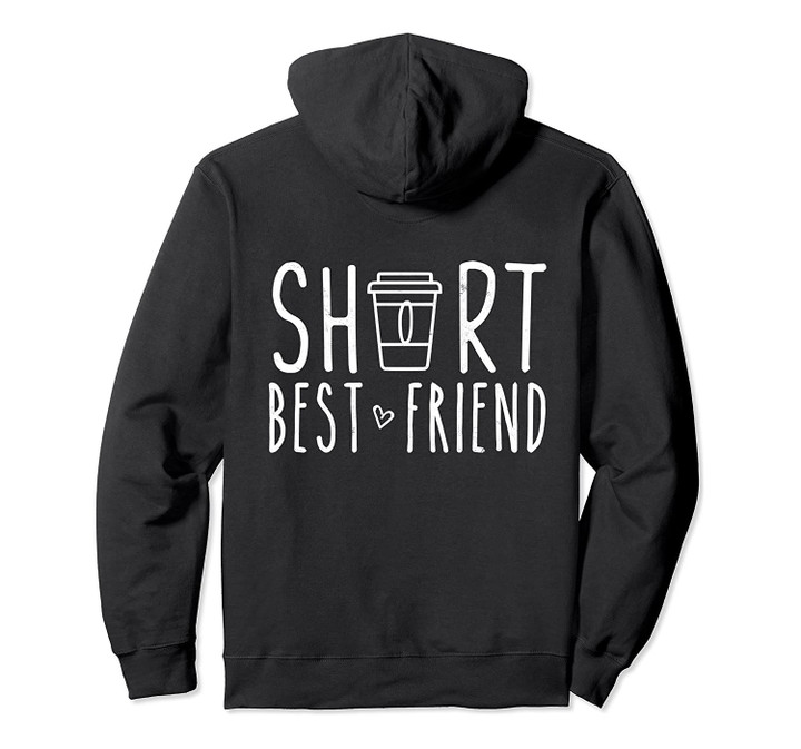 Short Best Friend Quote Friendship Gift For 2 Matching BFF Pullover Hoodie, T-Shirt, Sweatshirt