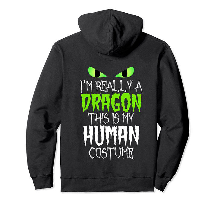 I'm Really A Dragon This Is My Human Costume Pullover Hoodie, T-Shirt, Sweatshirt