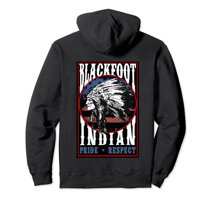 Blackfoot Tribe Native Pride Respect American Indian US Flag Pullover Hoodie, T-Shirt, Sweatshirt