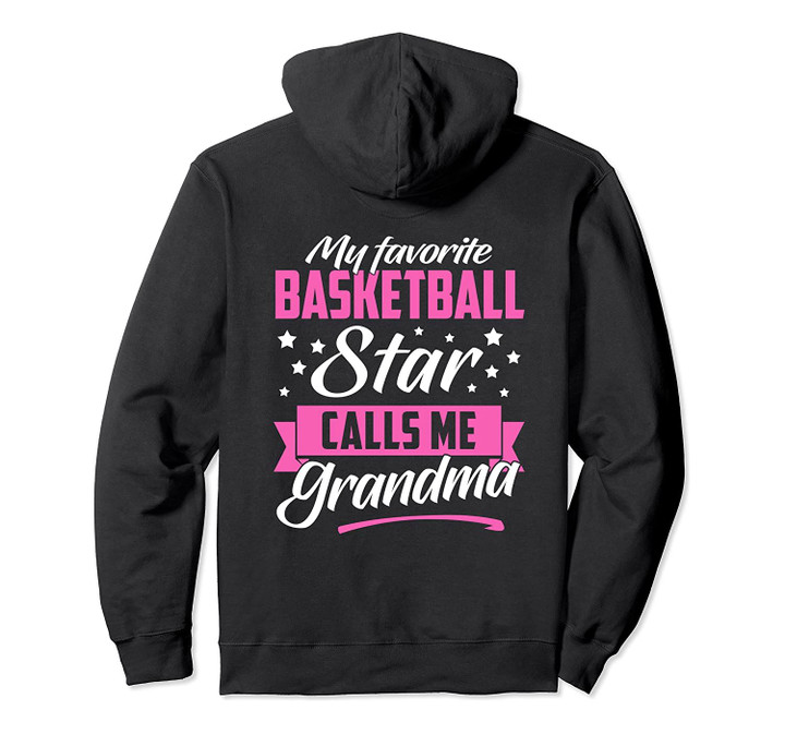 My Favorite Basketball Star Calls Me Grandma - Funny Gift Pullover Hoodie, T-Shirt, Sweatshirt