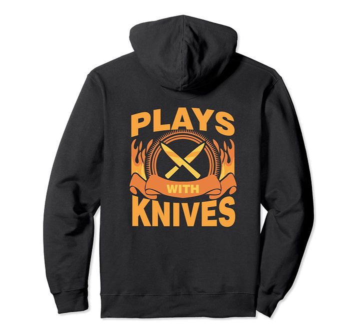 Plays With Knives - Funny Kitchen Chef Cooking Culinary Gift Pullover Hoodie, T-Shirt, Sweatshirt