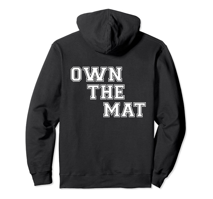 Wrestling Gifts For Wrestlers - Own The Mat Wrestler & Coach Pullover Hoodie, T-Shirt, Sweatshirt
