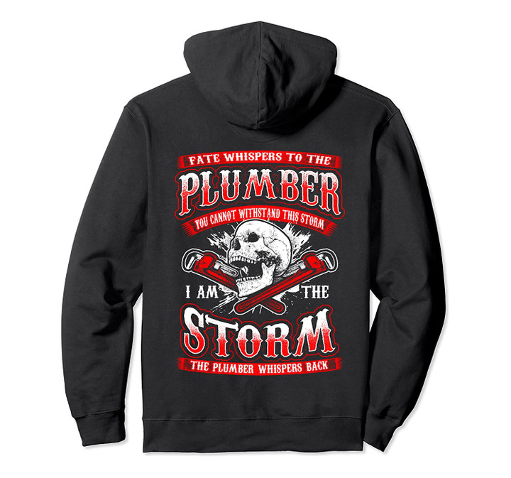 I AM THE STORM Funny Plumbers Plumbing Backside Pullover Hoodie, T-Shirt, Sweatshirt