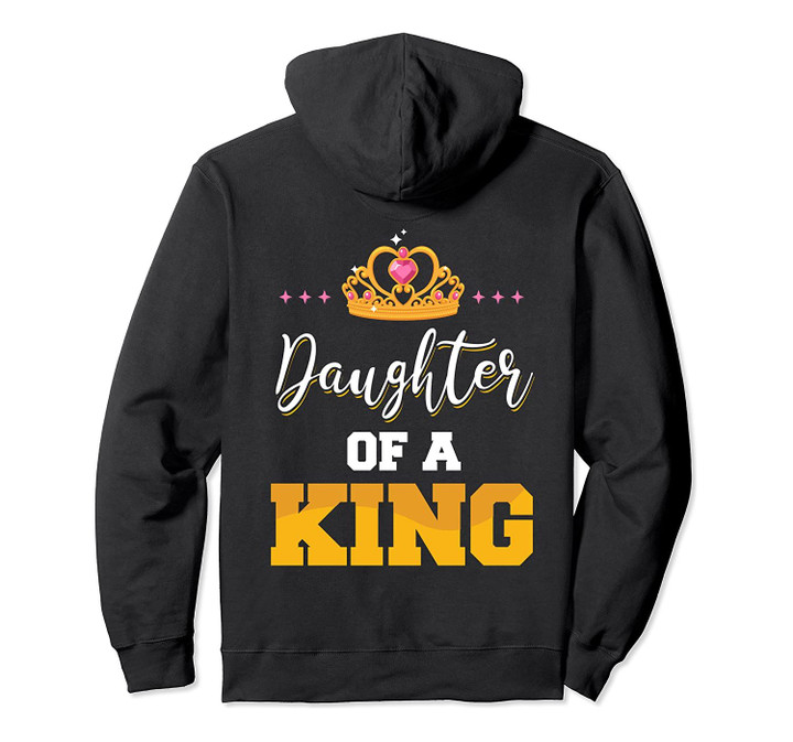 Daughter of a King Father Daughter Matching Pullover Hoodie, T-Shirt, Sweatshirt