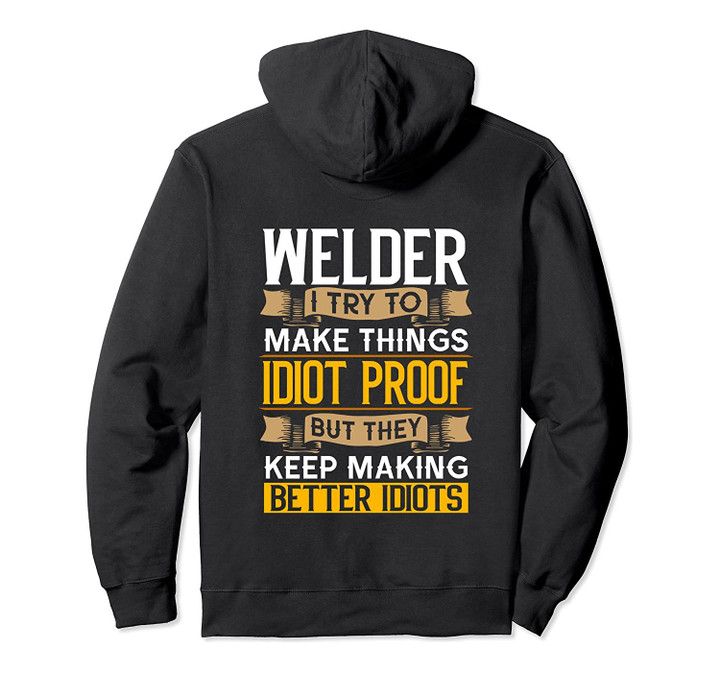 Welder Sarcastic Graphic Funny Welding Pullover Hoodie, T-Shirt, Sweatshirt