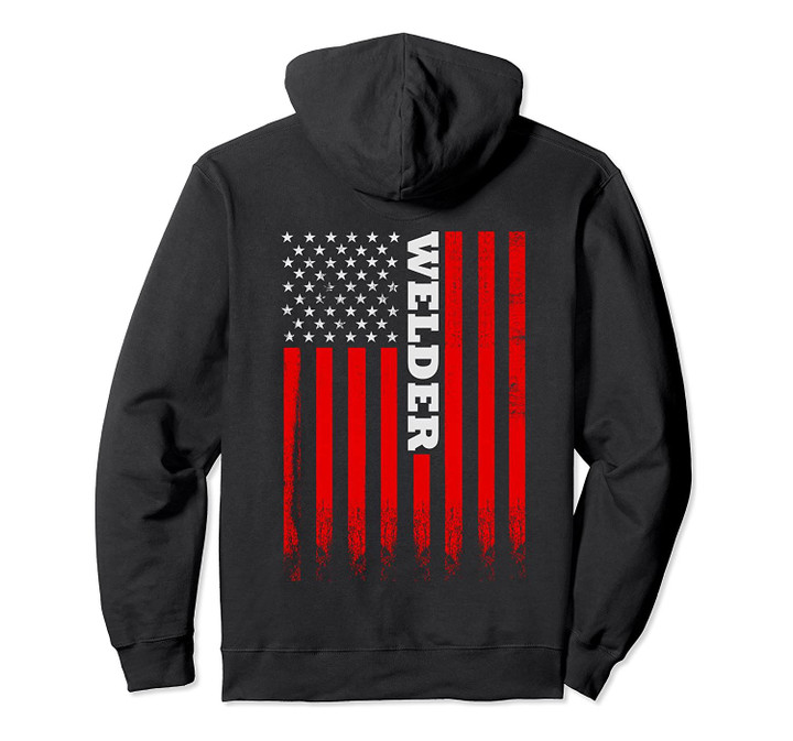 American Welder flag hoodie for welding men and women - back, T-Shirt, Sweatshirt