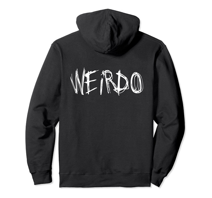 WEIRDO Hoodie Funny Emo Goth Heavy Metal Sweatshirt Gift, T-Shirt, Sweatshirt