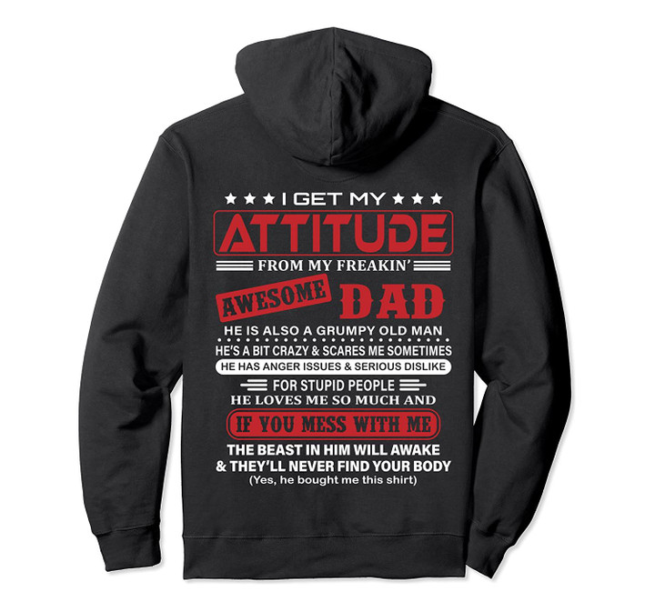 I Get My Attitude From My Freaking Awesome Dad! Pullover Hoodie, T-Shirt, Sweatshirt